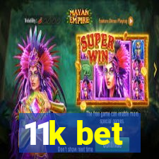 11k bet