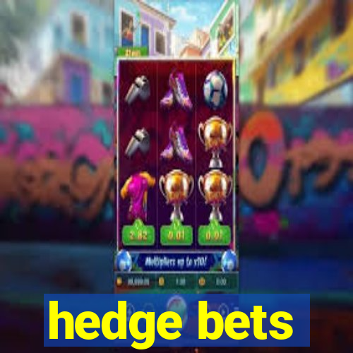 hedge bets