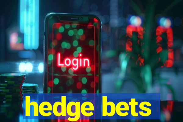 hedge bets