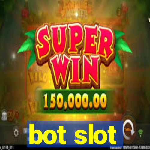 bot slot