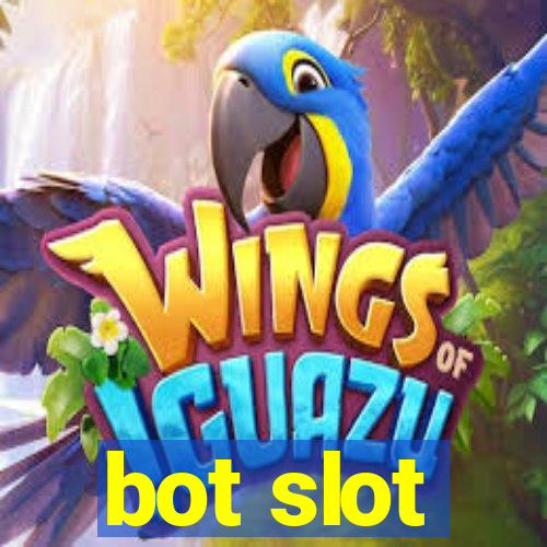 bot slot