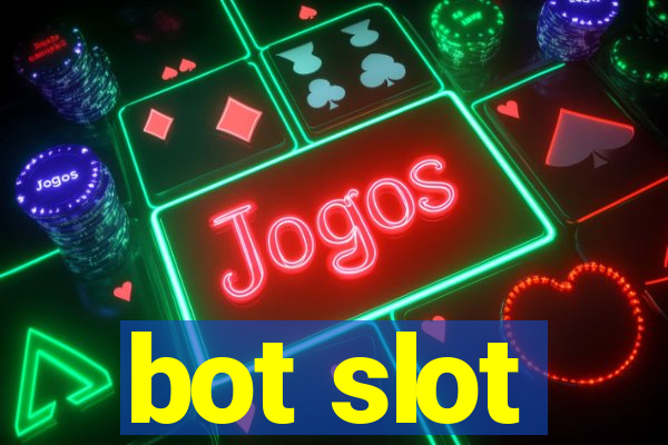 bot slot