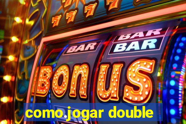 como.jogar double