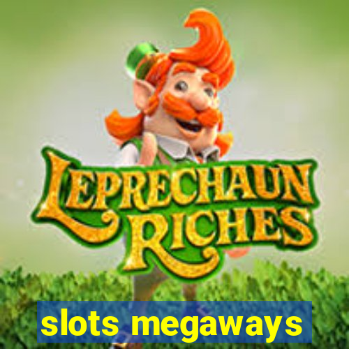 slots megaways