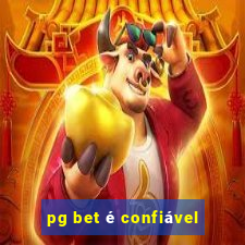 pg bet é confiável