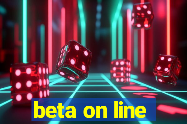 beta on line