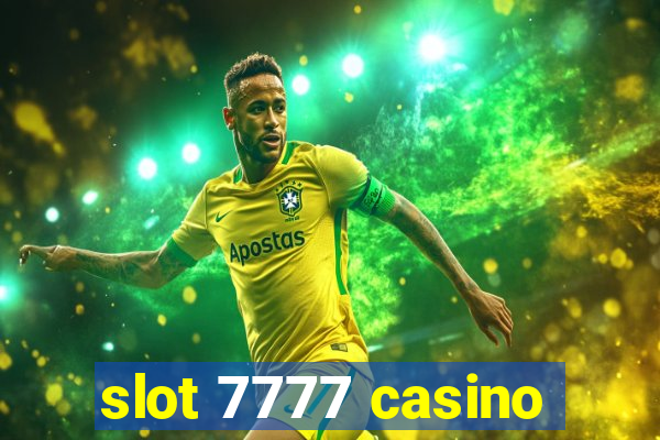 slot 7777 casino