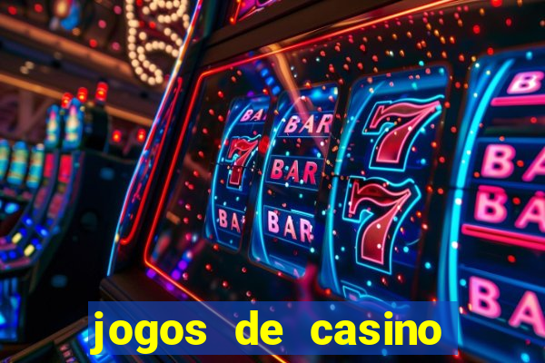 jogos de casino gratis ca莽a niqueis