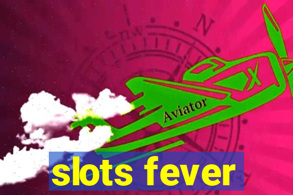 slots fever