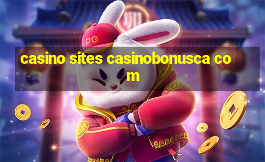 casino sites casinobonusca com