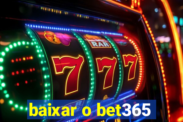 baixar o bet365