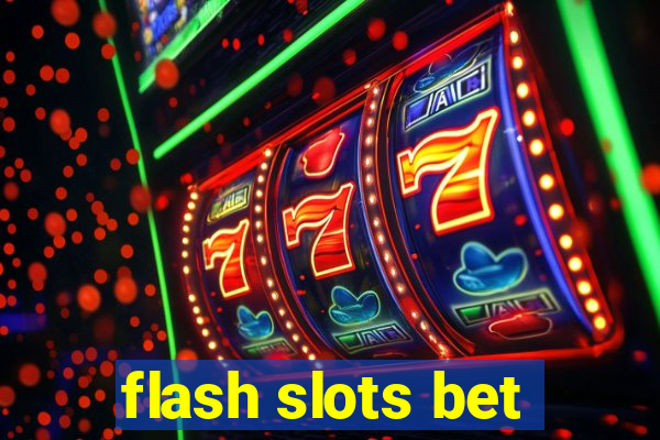 flash slots bet