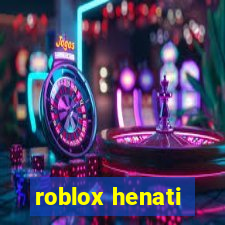 roblox henati