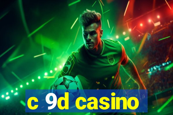 c 9d casino