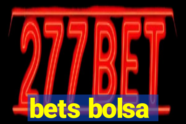 bets bolsa