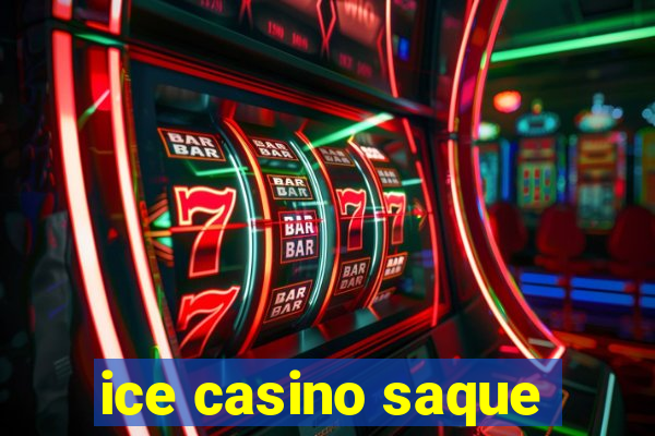 ice casino saque