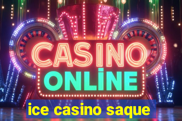 ice casino saque