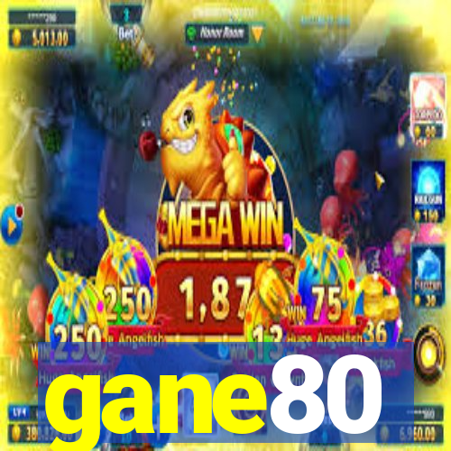 gane80