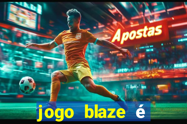 jogo blaze é legal no brasil