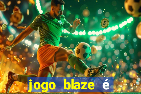 jogo blaze é legal no brasil