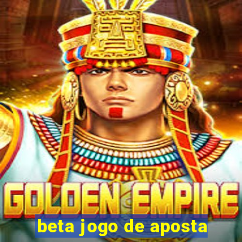 beta jogo de aposta