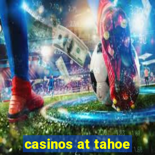 casinos at tahoe