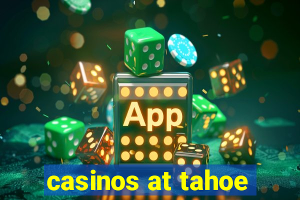 casinos at tahoe