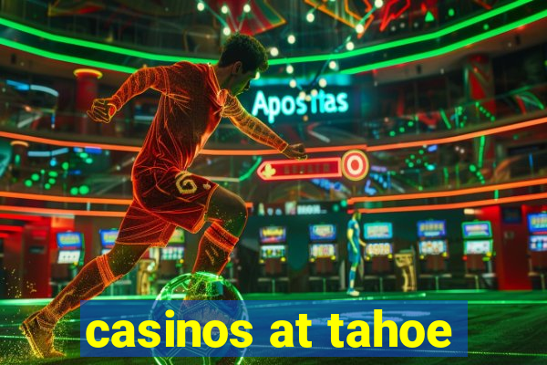 casinos at tahoe