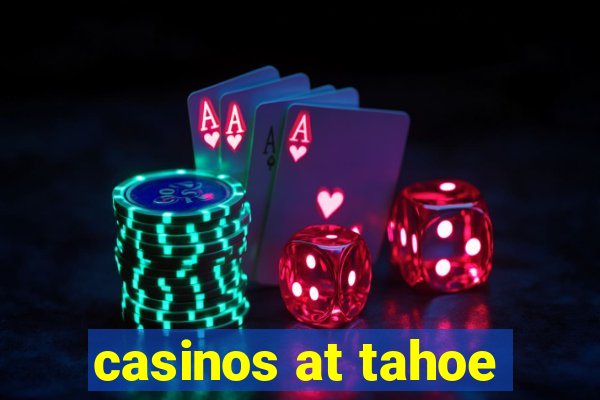 casinos at tahoe