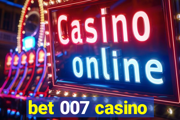 bet 007 casino