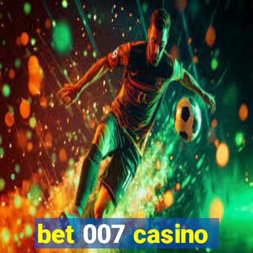 bet 007 casino