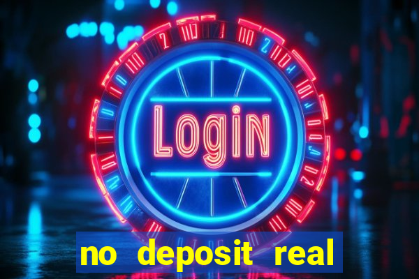 no deposit real cash casinos