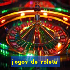 jogos de roleta que da dinheiro