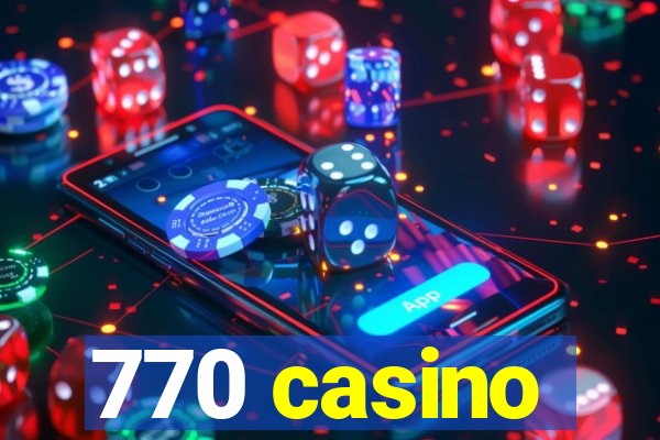 770 casino