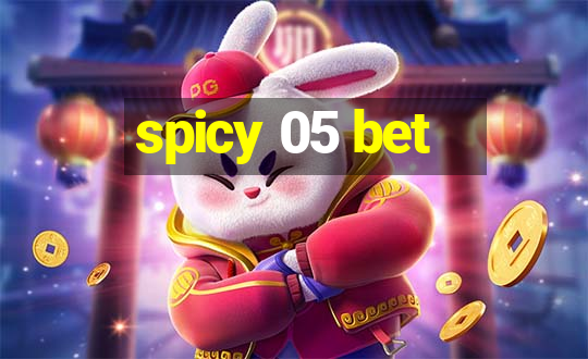 spicy 05 bet