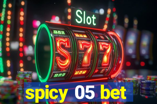 spicy 05 bet