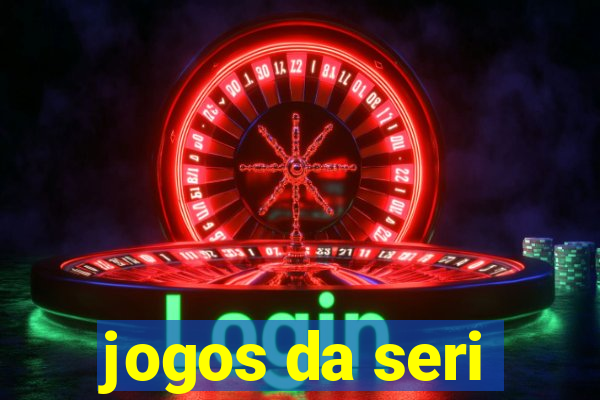 jogos da seri