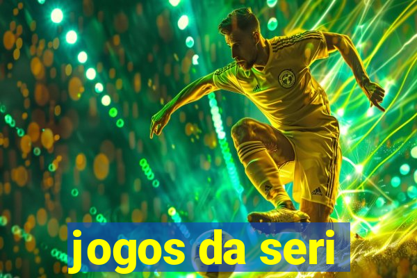 jogos da seri