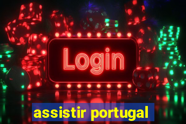 assistir portugal