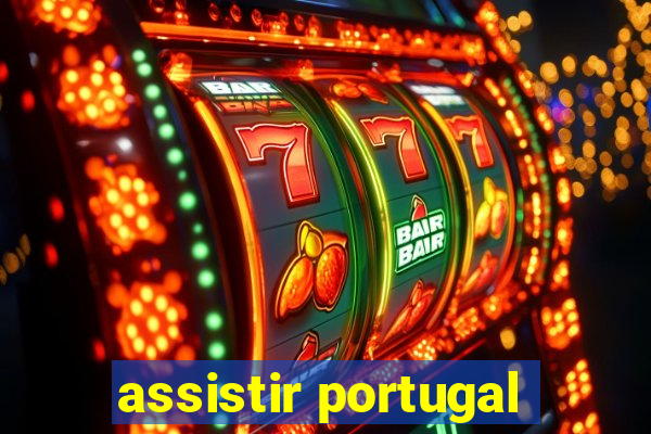 assistir portugal