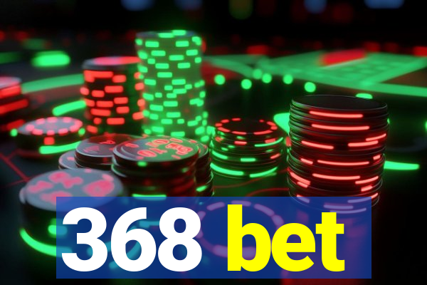 368 bet