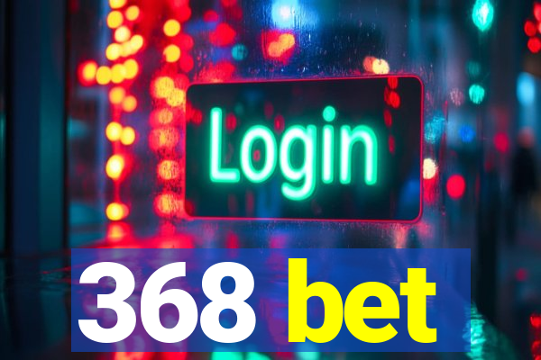 368 bet