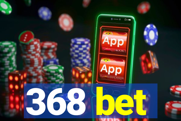 368 bet