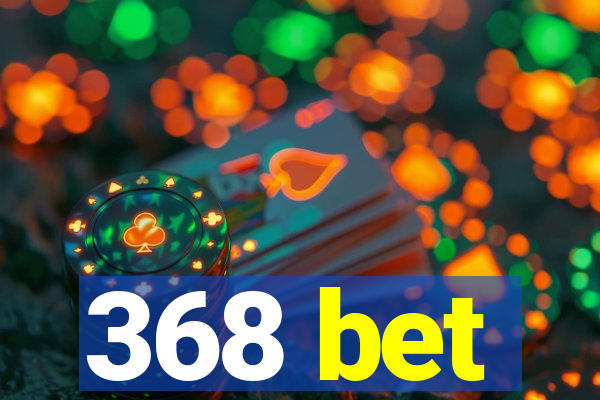 368 bet