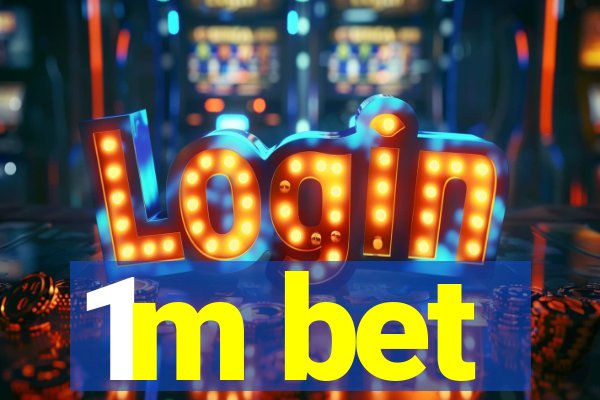 1m bet