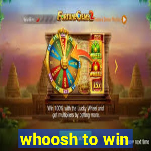 whoosh to win