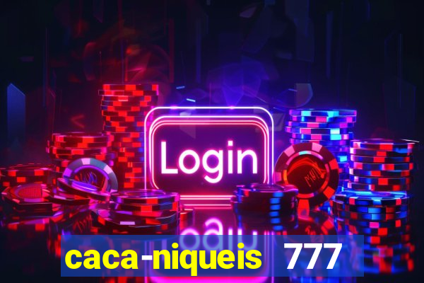 caca-niqueis 777 earth dream