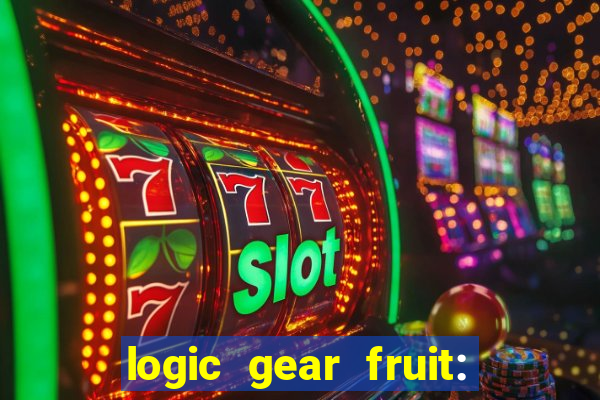 logic gear fruit: gear wheels