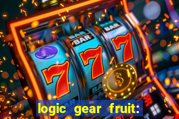 logic gear fruit: gear wheels