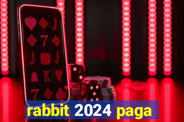 rabbit 2024 paga